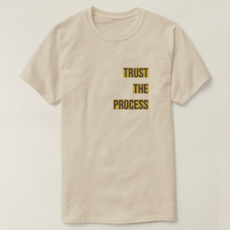 Vertrauen Sie auf den Process-T - Shirt