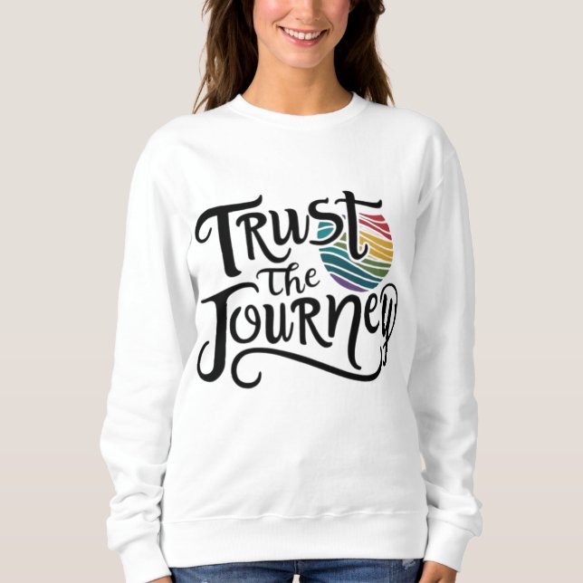 Vertrauen Sie auf die Reise Sweatshirt (Vorderseite)