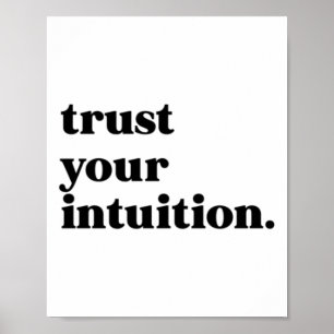 Vertrauen Sie auf Ihre Intuition Poster