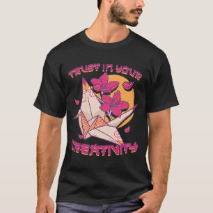 Vertrauen Sie auf Ihre Kreativität Japanisch Paper T-Shirt
