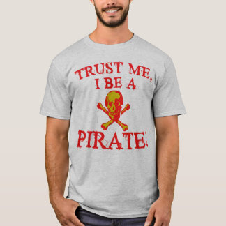 Vertrauen Sie, dass ich I ein Piraten-T-Shirts und T-Shirt