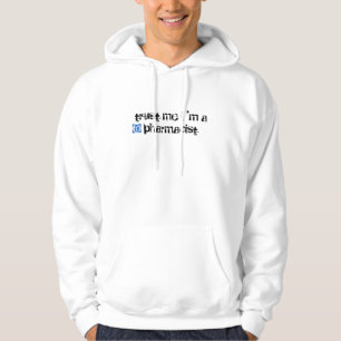 vertrauen Sie, dass ich ich ein Apotheker bin Hoodie