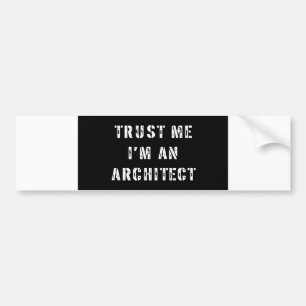 Vertrauen Sie, dass ich ich ein Architekt bin Autoaufkleber