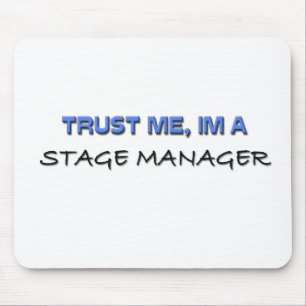 Vertrauen Sie, dass ich ich ein Bühne-Manager bin Mousepad