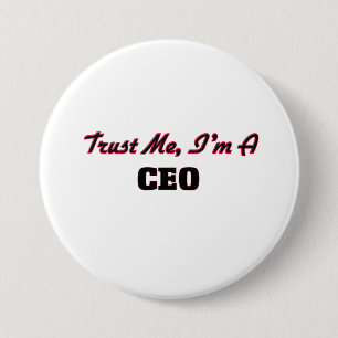Vertrauen Sie, dass ich ich ein CEO bin Button