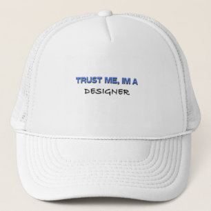 Vertrauen Sie, dass ich ich ein Designer bin Truckerkappe