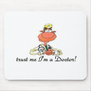 vertrauen Sie, dass ich ich ein Doktor bin Mousepad