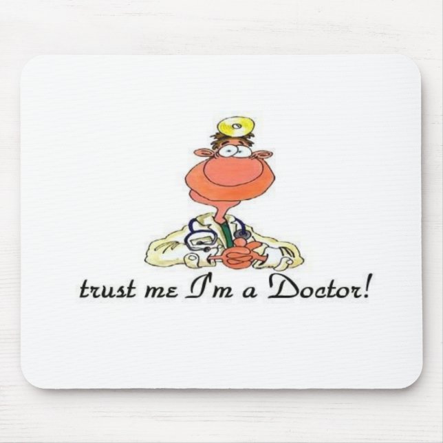 vertrauen Sie, dass ich ich ein Doktor bin Mousepad (Vorne)