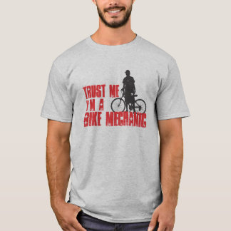 Vertrauen Sie, dass ich ich ein Fahrrad-Mechaniker T-Shirt