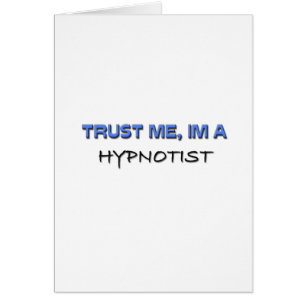Vertrauen Sie, dass ich ich ein Hypnotist bin