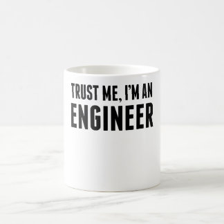 Vertrauen Sie, dass ich ich ein Ingenieur bin Kaffeetasse