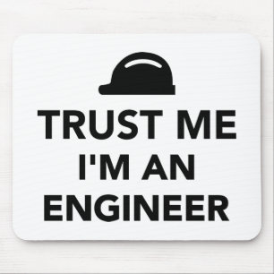 Vertrauen Sie, dass ich ich ein Ingenieur bin Mousepad