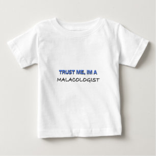 Vertrauen Sie, dass ich ich ein Malacologist bin Baby T-shirt