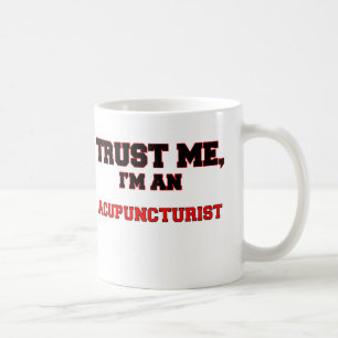 Vertrauen Sie, dass ich ich ein mein Acupuncturist Tasse