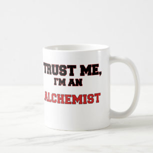 Vertrauen Sie, dass ich ich ein mein Alchemist bin Kaffeetasse