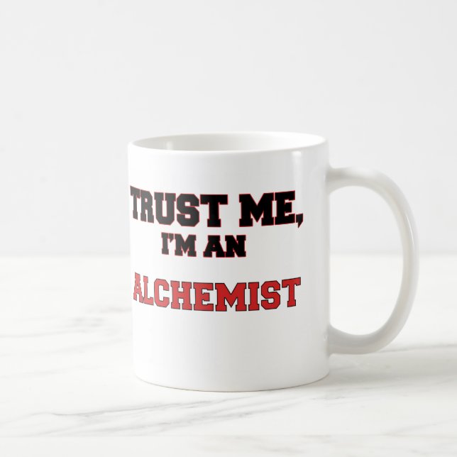 Vertrauen Sie, dass ich ich ein mein Alchemist bin Kaffeetasse (Rechts)