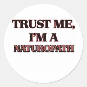 Vertrauen Sie, dass ich ich EIN NATUROPATH bin Runder Aufkleber