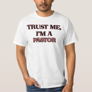 Vertrauen Sie, dass ich ich EIN PASTOR bin T-Shirt