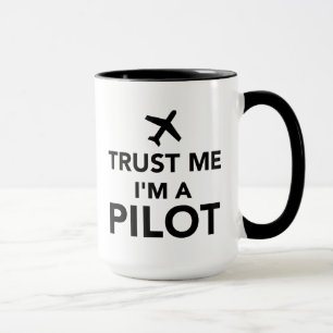 Vertrauen Sie, dass ich ich ein Pilot bin Tasse