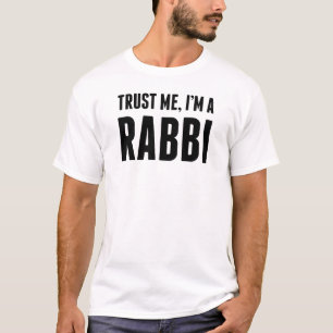 Vertrauen Sie, dass ich ich ein Rabbiner bin T-Shirt
