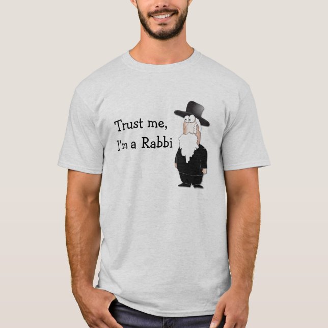 Vertrauen Sie, dass ich ich ein Rabbiner bin! T-Shirt (Vorderseite)
