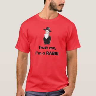 Vertrauen Sie, dass ich ich ein Rabbiner - T-Shirt