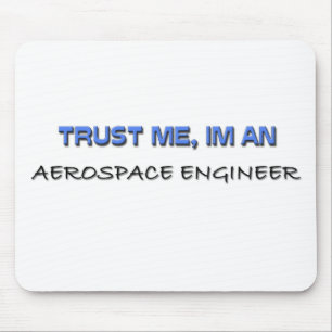 Vertrauen Sie, dass ich ich ein Raumfahrtingenieur Mousepad