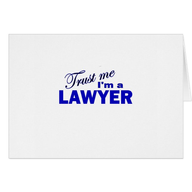Vertrauen Sie, dass ich ich ein Rechtsanwalt bin (Vorderseite (Horizontal))
