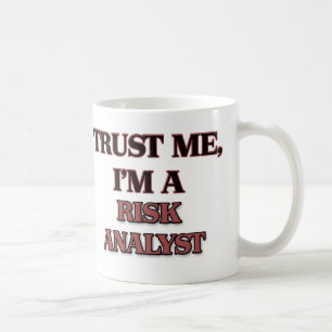 Vertrauen Sie, dass ich ich EIN RISIKO-ANALYTIKER Tasse
