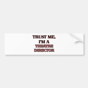Vertrauen Sie, dass ich ich EIN THEATER-DIREKTOR Autoaufkleber