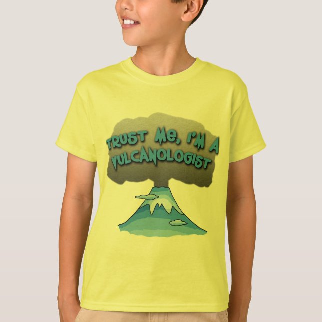 Vertrauen Sie, dass ich ich ein Vulcanologist bin! T-Shirt (Vorderseite)