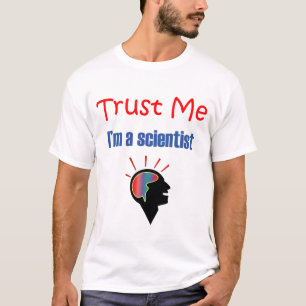 Vertrauen Sie, dass ich ich ein Wissenschaftler T-Shirt