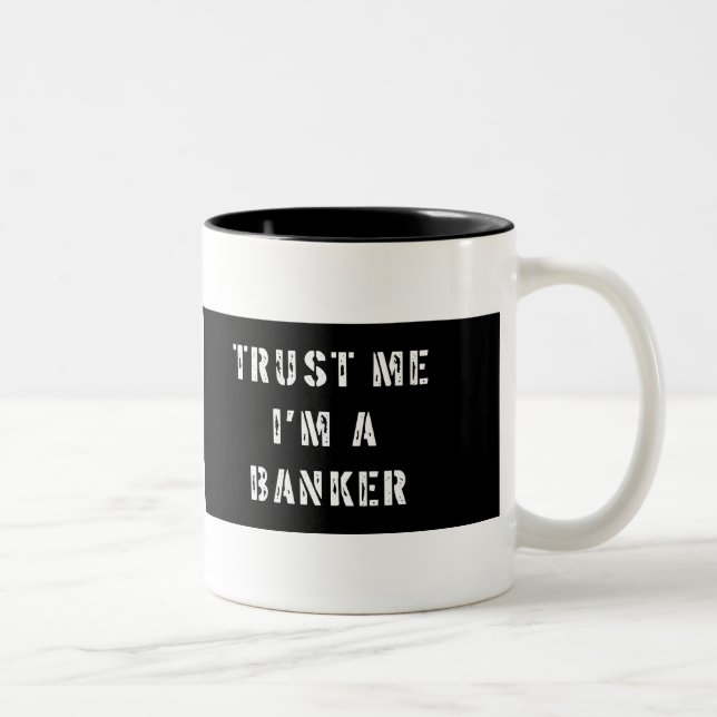 Vertrauen Sie, dass ich ich eine Banker-Tasse bin Zweifarbige Tasse (Rechts)
