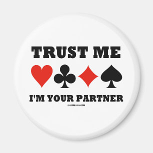 Vertrauen Sie, dass ich ich Ihr Partner bin Magnet