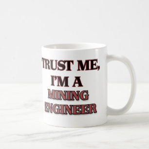 Vertrauen Sie, dass ich ich MINENINGENIEUR A bin Tasse