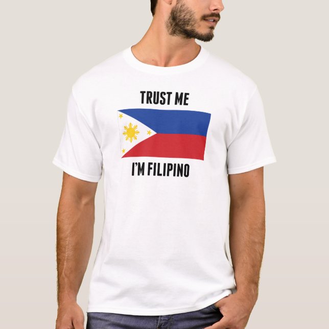 Vertrauen Sie, dass ich ich philippinisch bin T-Shirt (Vorderseite)
