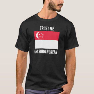 Vertrauen Sie, dass ich ich singapurisch bin T-Shirt