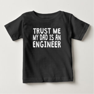 Vertrauen Sie, dass ich mein Vater ein Ingenieur Baby T-shirt