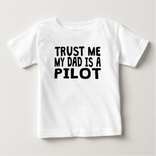 Vertrauen Sie, dass ich mein Vater ein Pilot bin Baby T-shirt