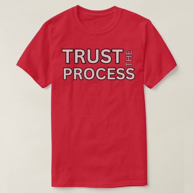 Vertrauen Sie dem Prozess T-Shirt (Design vorne)