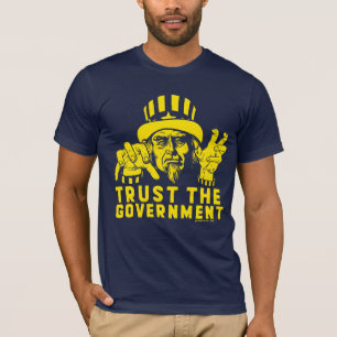 Vertrauen Sie dem Regierungs-T - Shirt
