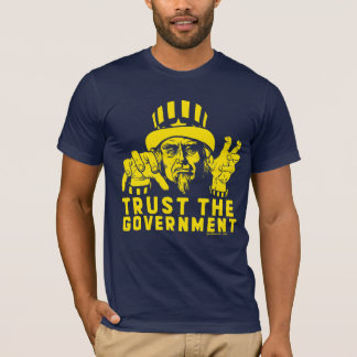 Vertrauen Sie dem Regierungs-T - Shirt