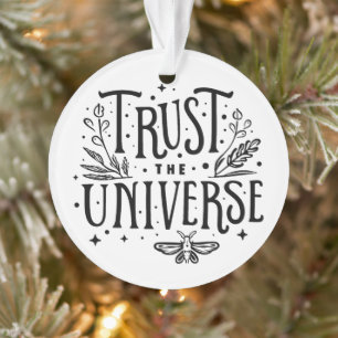 Vertrauen Sie dem Universum Ornament