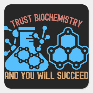 Vertrauen Sie der Biochemie und Sie werden Erfolg Quadratischer Aufkleber