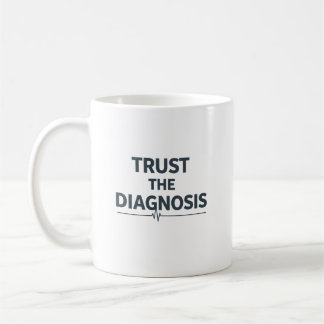 Vertrauen Sie der Diagnose Kaffeetasse