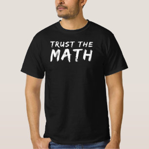 Vertrauen Sie der Math Funny Math Teacher Quote T-Shirt