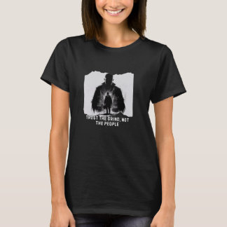 Vertrauen Sie der Menschheit, nicht dem Volk - Mot T-Shirt