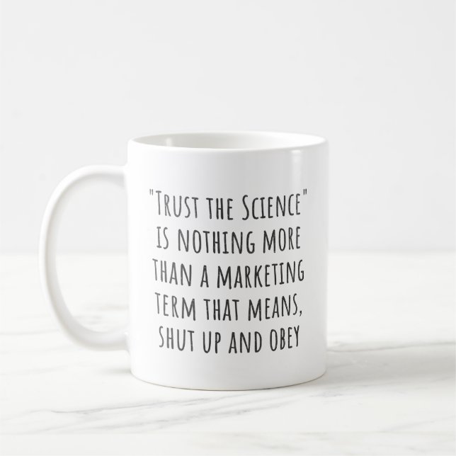 Vertrauen Sie der Wissenschaft ist Marketing Sarca Kaffeetasse (Links)