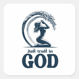 Vertrauen Sie einfach auf das Design Gottes Quadratischer Aufkleber
