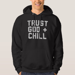 Vertrauen Sie Gott Chill Funny Jesus Faith Religiö Hoodie